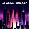 Portada CJ Wetal - Lullaby (Retrowave Mix) CJ Wetal - Lullaby (Retrowave Mix)