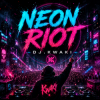 DJ.kwaki - Neon Riot