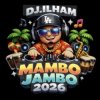 DJ.ILHAM - Mambo Jambo 2026
