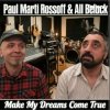P. M. Rossoff & All Beluck - Make My Dreams Come True. Remastered with overdubbing 2019
