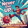 Portada DJ Katya Kadykov - Never give up (france_edit) DJ Katya Kadykov - Never give up (france_edit)