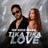 Tom Boxer & Mado - Tika Tika Love