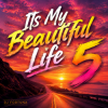 Portada DJ FORTUNA - Its My Beautiful Life 5 DJ FORTUNA - Its My Beautiful Life 5
