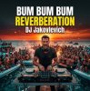 Portada DJ Jakovlevich - BUM BUM BUM REVERBERATION DJ Jakovlevich - BUM BUM BUM REVERBERATION