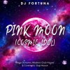 Portada DJ FORTUNA - PINK MOON (COSMIC IDOL) DJ FORTUNA - PINK MOON (COSMIC IDOL)