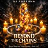 DJ FORTUNA - Beyond the Chains auff