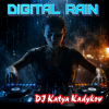 Portada DJ Katya Kadykov - Digital rain DJ Katya Kadykov - Digital rain