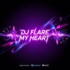 Portada Dj Flare - My Heart Dj Flare - My Heart