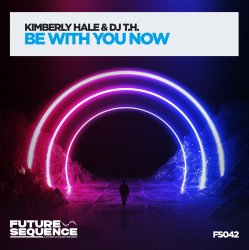 Portada DJ T.H. & Kimberly Hale - Be With You Now