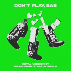 Portada Молодой Платон & Пошлая Молли & Yanix - Don’t Play, Bae (Metal Version)