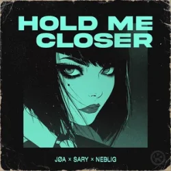 Portada JØA & Sary & NEBELIG - Hold Me Closer