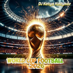 Portada DJ Katya Kadykov - World Cup Football 2026 (minatrix_FM_edition)