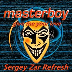 Portada Give Me Your Love (Sergey Zar Refresh)