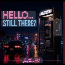 Portada Lastbar90 - HELLO... STILL THERE?