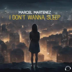 Portada Marcel Martenez - I Don't Wanna Sleep (Extended Mix)