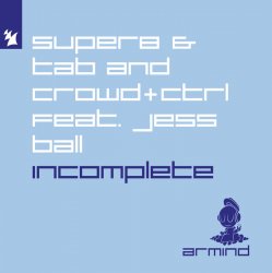 Portada Super8 & Tab and Crowd+Ctrl feat. Jess Ball - Incomplete
