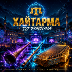 Portada DJ FORTUNA - Хайтарма (КРЫМСКИЕ ТАТАРЫ)
