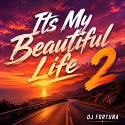 Portada DJ FORTUNA - Its My Beautiful Life 2