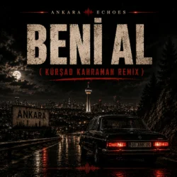 Portada Ankara Echoes - Beni Al (Ta Ki Seni Görene Kadar) [Beni Al Afro House Remix]