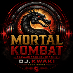Portada DJ.kwaki - MORTAL KOMBAT (DJ.Kwaki Tech House Remix)
