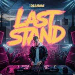 Portada DJ.ILHAM - LAST STAND