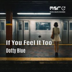 Portada Dotty Blue & Flavio Bello - If You Feel It Too