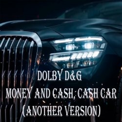 Portada Dolby D&G - Money and cash, Cash car (Another Version)