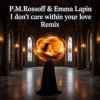 P.M.Rossoff & Emma Lapin - I Don't Care Within Your Love 1985. REMIX 2026