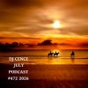 Portada DJ CENCE - JULY PODCAST #472 #2026 DJ CENCE - JULY PODCAST #472 #2026
