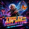 Portada DJ Katya Kadykov - Todo es relativo DJ Katya Kadykov - Todo es relativo