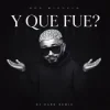 Portada Don Miguelo - Y Que Fue? (Dj Dark Remix) Don Miguelo - Y Que Fue? (Dj Dark Remix)
