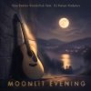 Portada Vyacheslav Kovalchuk (feat. DJ Katya Kadykov) - Moonlit Evening Vyacheslav Kovalchuk (feat. DJ Katya Kadykov) - Moonlit Evening