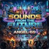 Angel-69 - Sounds From The Future