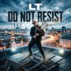 Portada LT - Do not resist LT - Do not resist