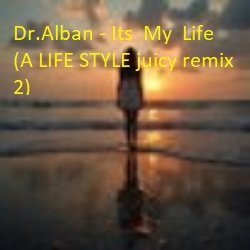 Portada Dr.Alban - Its My Life (A LIFE STYLE juicy remix 2)