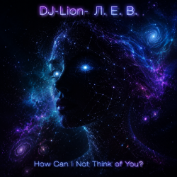 Portada DJ-Lion- Л. Е. В. - How Can I Not Think of You?