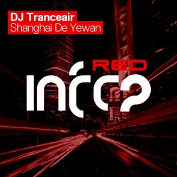 Portada DJ Tranceair - Shanghai De Yewan (Original Mix)