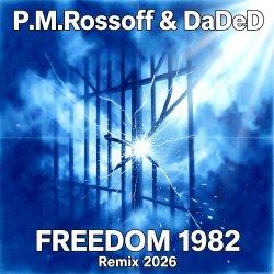 Portada P.M.Rossoff & DaDeD - Freedom 1982. Experimental Remix 2026