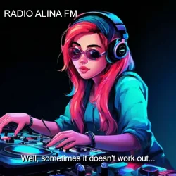 Portada Алина Даниленко - RADIO ALINA FM_Well, sometimes it doesn't work out...