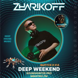 Portada DJ Zharikoff - Deep Weekend Выпуск #314