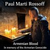 Portada Paul Marti Rossoff - Armenian Blood 2005. Re-recorded & remastered 2019 Paul Marti Rossoff - Armenian Blood 2005. Re-recorded & remastered 2019
