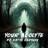 Portada DJ Katya Kadykov - Your Acolyte DJ Katya Kadykov - Your Acolyte