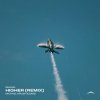 Cover Michael Kruzh, DmiS - Higher (Remix) Michael Kruzh, DmiS - Higher (Remix)