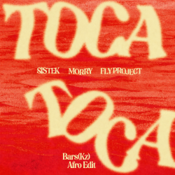 Portada Sistek, Morry & Fly Project - Toca Toca (Bars(Kz) Afro Edit)(Radio)