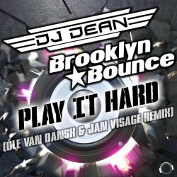 Portada Dj Dean, Brooklyn Bounce, Jan Visage - Play It Hard (Ole Van Dansk & Jan Visage Remix)