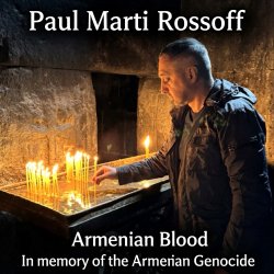 Portada Paul Marti Rossoff - Armenian Blood 2005.  Re-recorded & remastered 2019