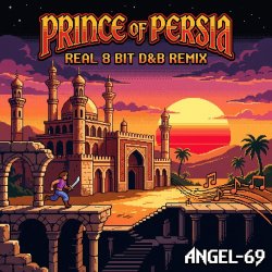 Portada Angel-69 - Prince Of Persia (Real 8 Bit D&B Remix by Angel-69)