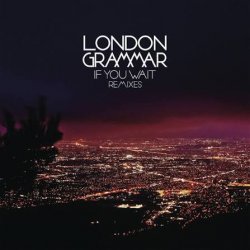 Portada London Grammar - If You Wait (Calibre Remix) [Mixed]