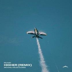 Cover Michael Kruzh, DmiS - Higher (Remix)