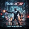 Portada Angel-69 - RoboCop (Super D&B Remix by Angel-69) Angel-69 - RoboCop (Super D&B Remix by Angel-69)